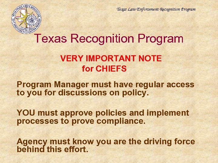 Texas Law Enforcement Recognition Program Texas Recognition Program VERY IMPORTANT NOTE for CHIEFS Program