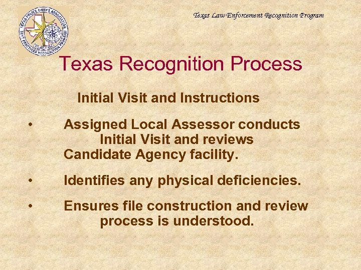 Texas Law Enforcement Recognition Program Texas Recognition Process Initial Visit and Instructions • Assigned