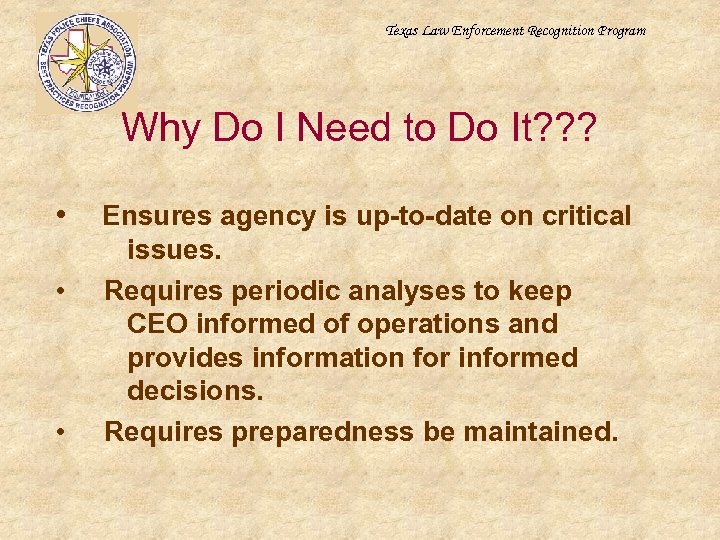 Texas Law Enforcement Recognition Program Why Do I Need to Do It? ? ?