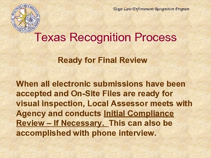 Texas Law Enforcement Recognition Program Texas Recognition Process Ready for Final Review When all