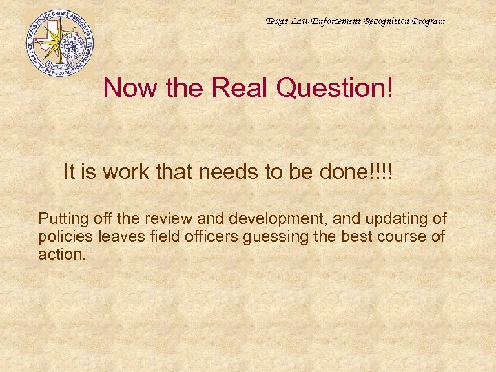Texas Law Enforcement Recognition Program Now the Real Question! It is work that needs