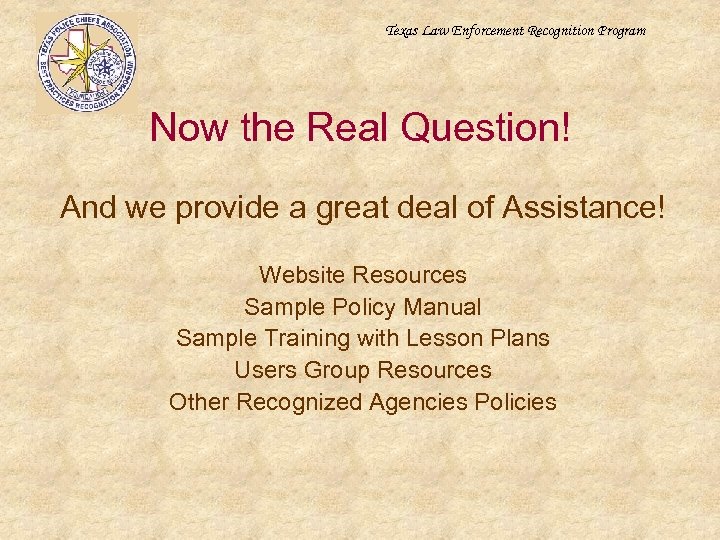 Texas Law Enforcement Recognition Program Now the Real Question! And we provide a great