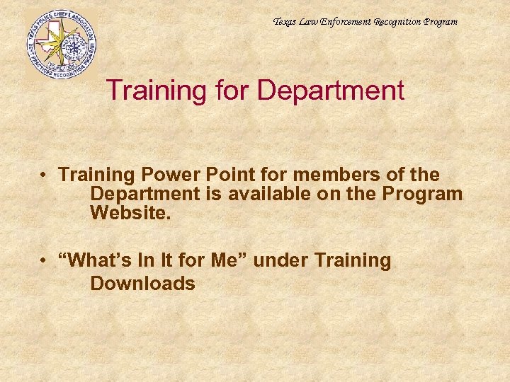Texas Law Enforcement Recognition Program Training for Department • Training Power Point for members