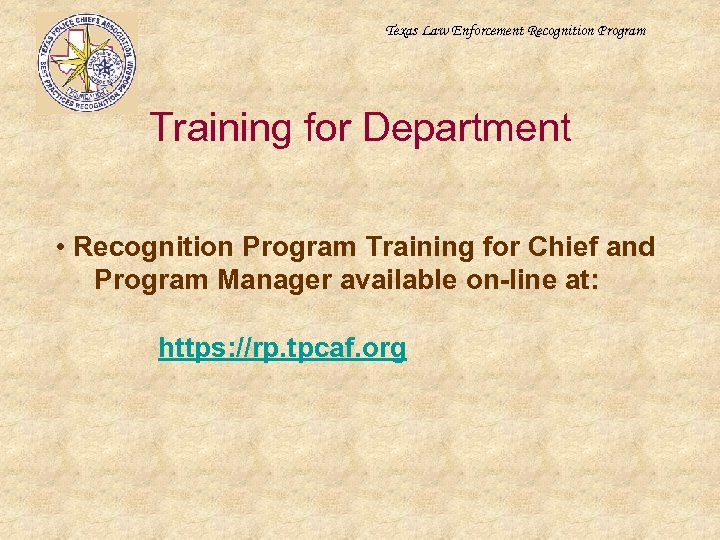 Texas Law Enforcement Recognition Program Training for Department • Recognition Program Training for Chief