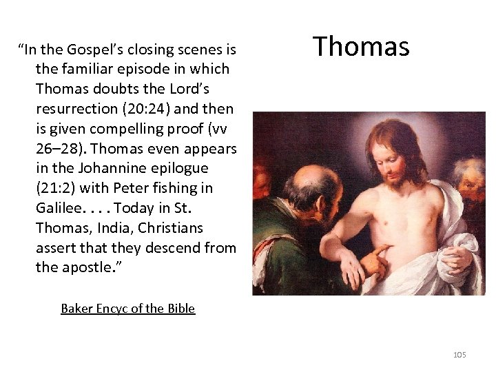“In the Gospel’s closing scenes is the familiar episode in which Thomas doubts the
