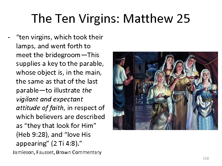 The Ten Virgins: Matthew 25 - “ten virgins, which took their lamps, and went