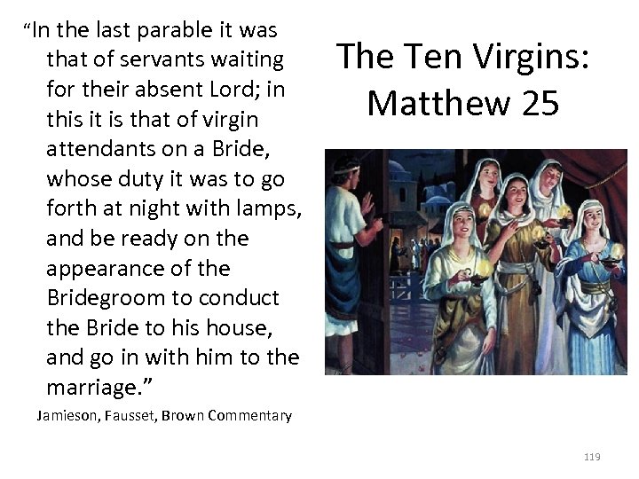 “In the last parable it was that of servants waiting for their absent Lord;