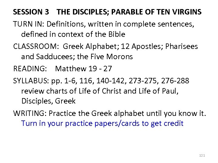 SESSION 3 THE DISCIPLES; PARABLE OF TEN VIRGINS TURN IN: Definitions, written in complete