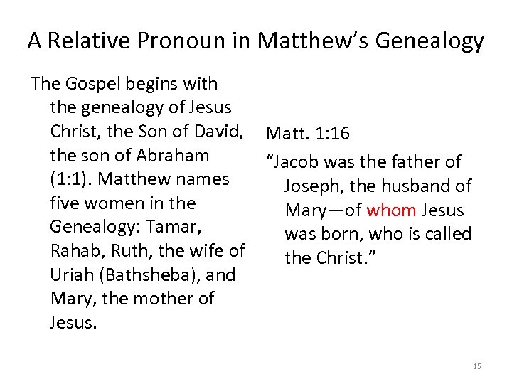 A Relative Pronoun in Matthew’s Genealogy The Gospel begins with the genealogy of Jesus