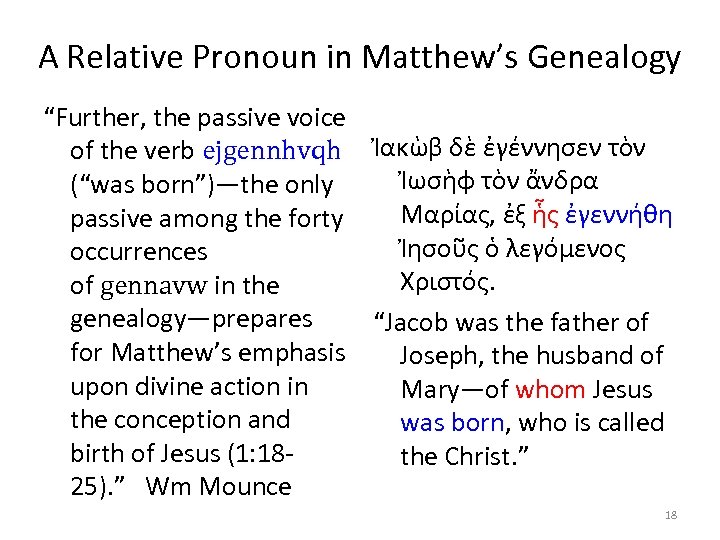 A Relative Pronoun in Matthew’s Genealogy “Further, the passive voice of the verb ejgennhvqh