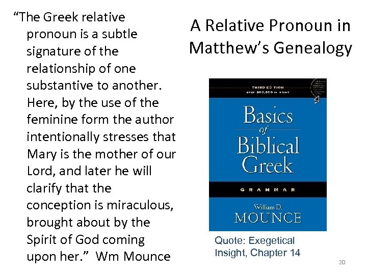 “The Greek relative pronoun is a subtle signature of the relationship of one substantive