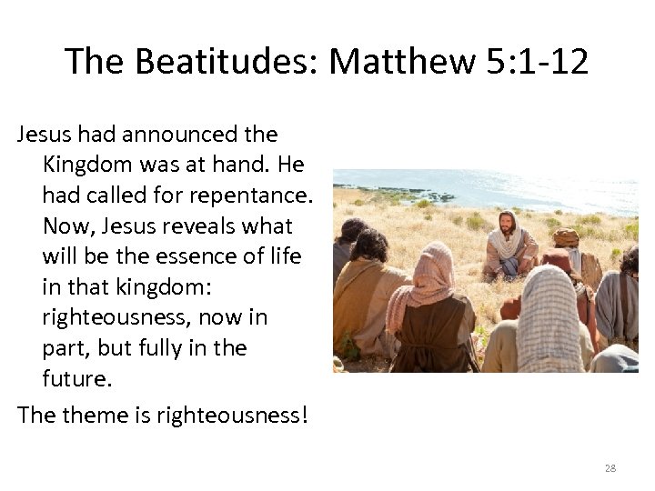 The Beatitudes: Matthew 5: 1 -12 Jesus had announced the Kingdom was at hand.