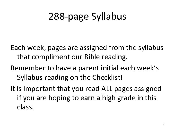 288 -page Syllabus Each week, pages are assigned from the syllabus that compliment our