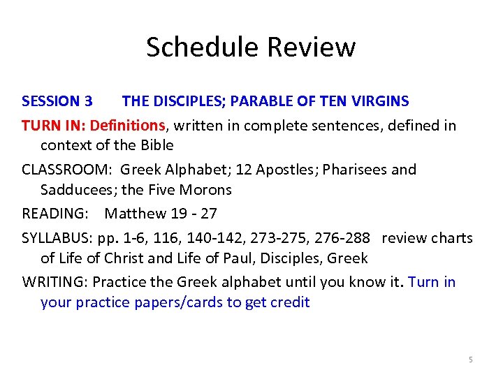 Schedule Review SESSION 3 THE DISCIPLES; PARABLE OF TEN VIRGINS TURN IN: Definitions, written