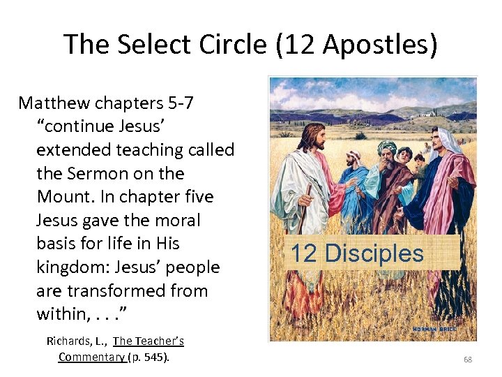 The Select Circle (12 Apostles) Matthew chapters 5 -7 “continue Jesus’ extended teaching called
