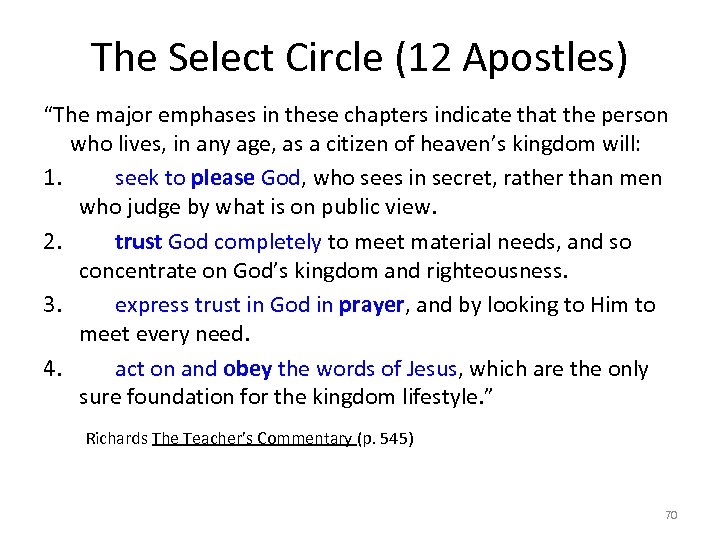 The Select Circle (12 Apostles) “The major emphases in these chapters indicate that the