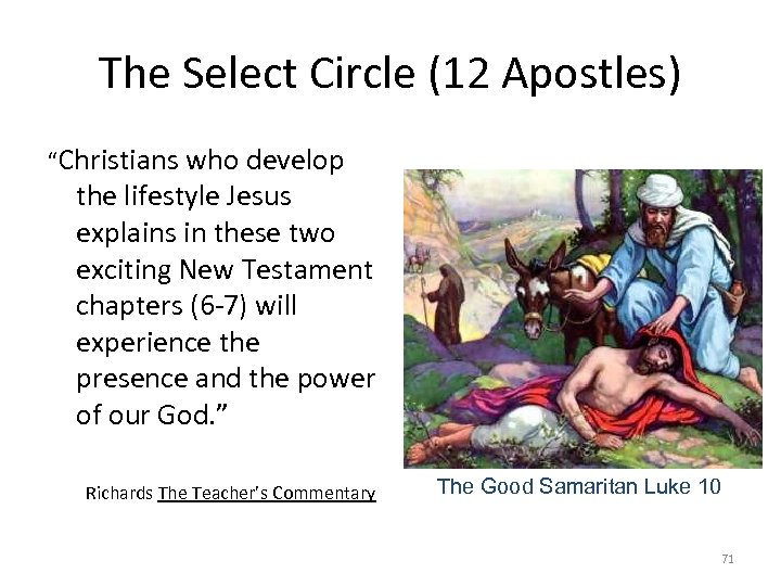 The Select Circle (12 Apostles) “Christians who develop the lifestyle Jesus explains in these