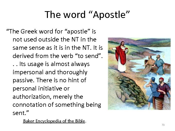 The word “Apostle” “The Greek word for “apostle” is not used outside the NT