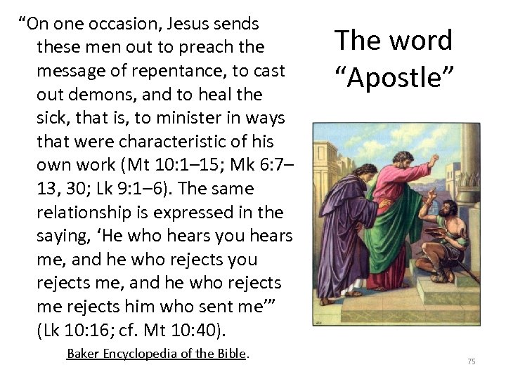 “On one occasion, Jesus sends these men out to preach the message of repentance,