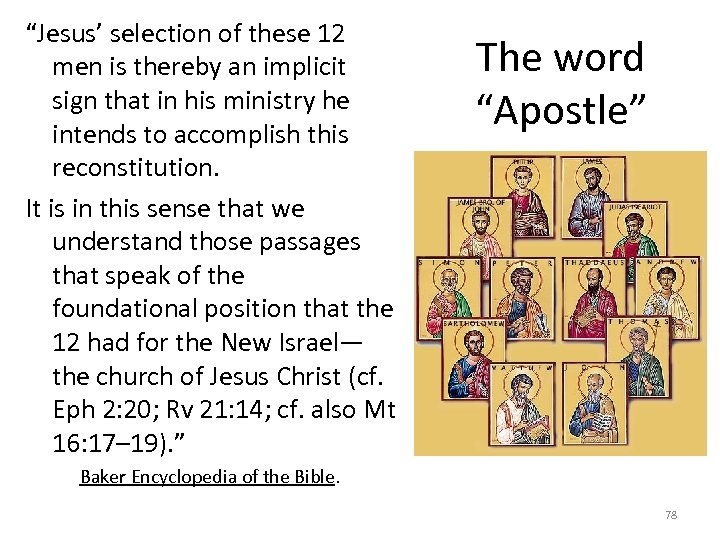 “Jesus’ selection of these 12 men is thereby an implicit sign that in his