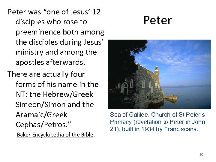 Peter was “one of Jesus’ 12 disciples who rose to preeminence both among the