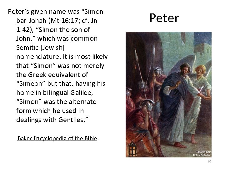 Peter’s given name was “Simon bar-Jonah (Mt 16: 17; cf. Jn 1: 42), “Simon