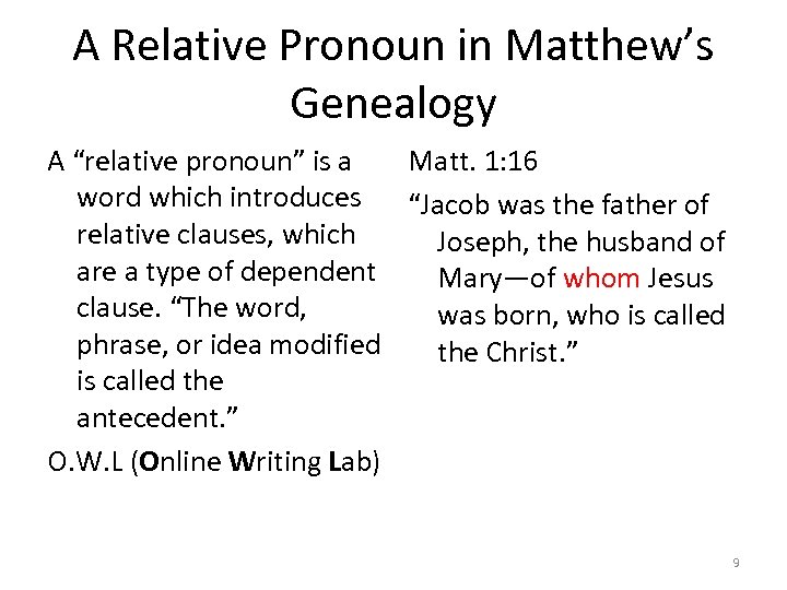 A Relative Pronoun in Matthew’s Genealogy A “relative pronoun” is a Matt. 1: 16
