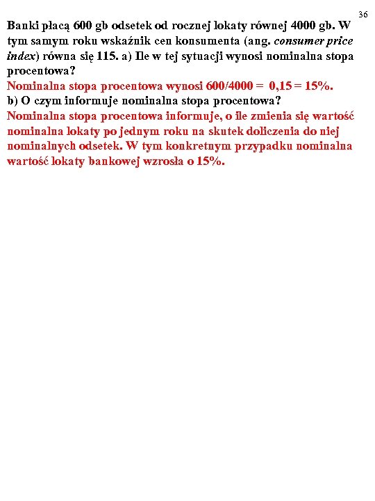 Banki płacą 600 gb odsetek od rocznej lokaty równej 4000 gb. W tym samym