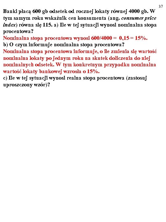 Banki płacą 600 gb odsetek od rocznej lokaty równej 4000 gb. W tym samym