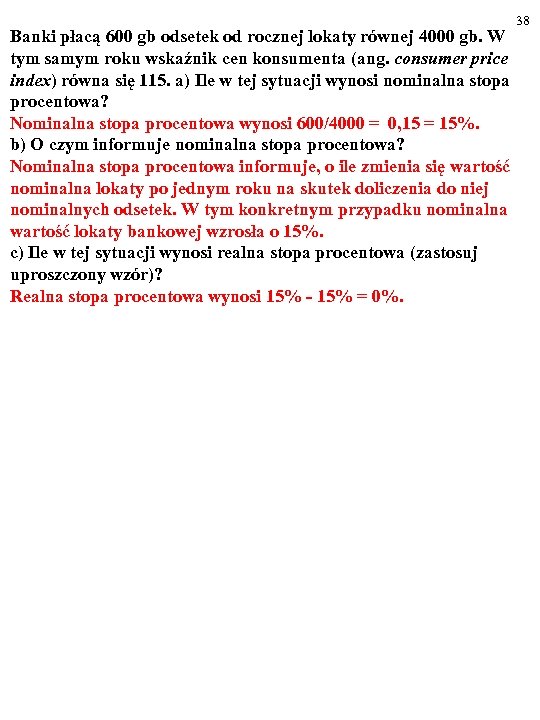 Banki płacą 600 gb odsetek od rocznej lokaty równej 4000 gb. W tym samym