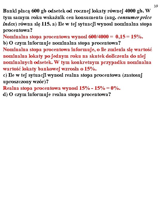 Banki płacą 600 gb odsetek od rocznej lokaty równej 4000 gb. W tym samym