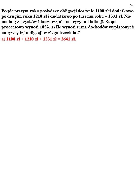 52 Po pierwszym roku posiadacz obligacji dostanie 1100 zł i dodatkowo po drugim roku
