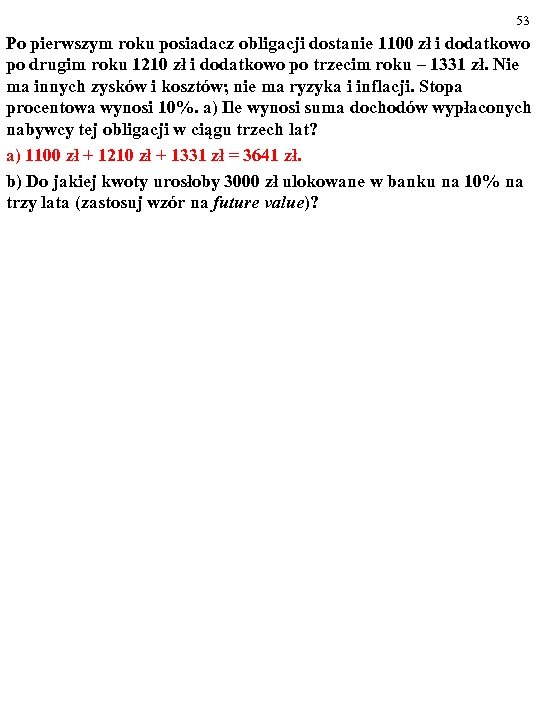 53 Po pierwszym roku posiadacz obligacji dostanie 1100 zł i dodatkowo po drugim roku