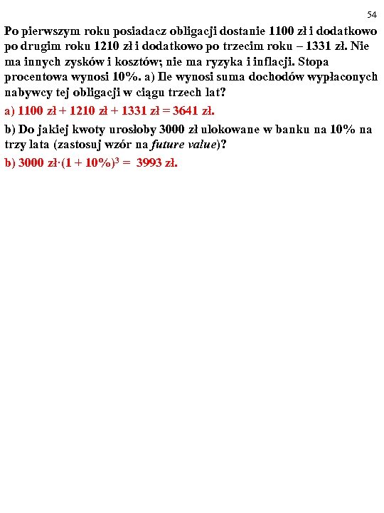 54 Po pierwszym roku posiadacz obligacji dostanie 1100 zł i dodatkowo po drugim roku