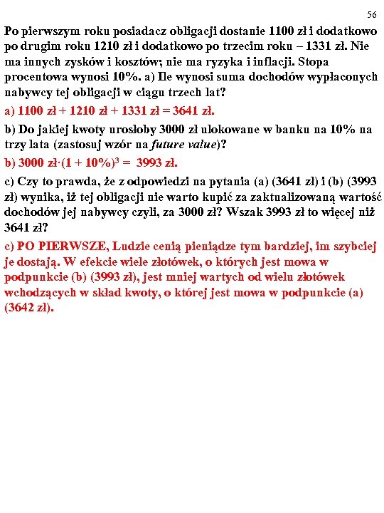 56 Po pierwszym roku posiadacz obligacji dostanie 1100 zł i dodatkowo po drugim roku