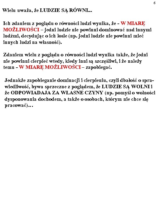 6 Wielu uważa, że LUDZIE SĄ RÓWNI. . . Ich zdaniem z poglądu o