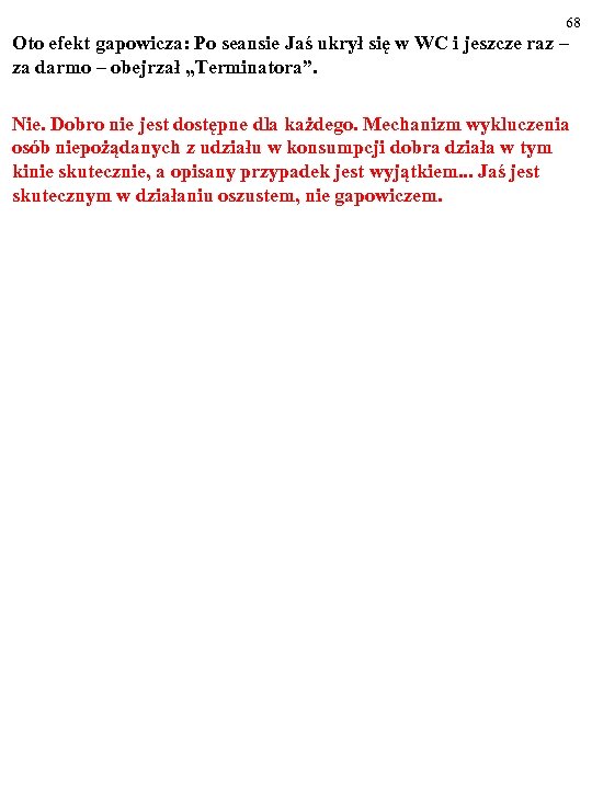 68 Oto efekt gapowicza: Po seansie Jaś ukrył się w WC i jeszcze raz