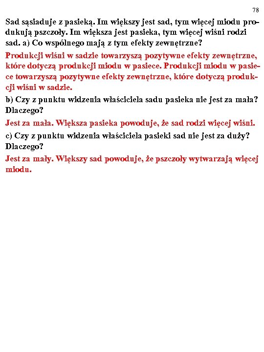 78 Sad sąsiaduje z pasieką. Im większy jest sad, tym więcej miodu produkują pszczoły.