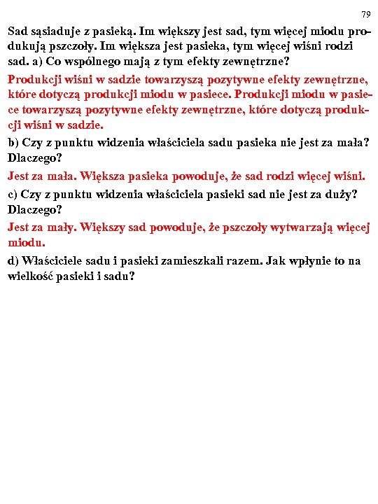 79 Sad sąsiaduje z pasieką. Im większy jest sad, tym więcej miodu produkują pszczoły.