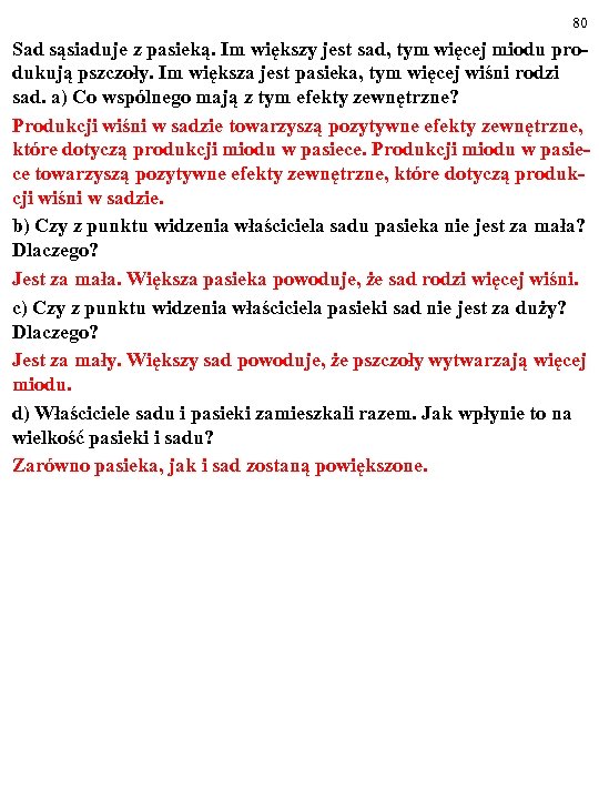 80 Sad sąsiaduje z pasieką. Im większy jest sad, tym więcej miodu produkują pszczoły.