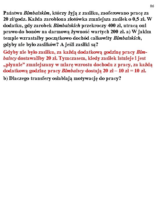 86 Państwu Bimbalskim, którzy żyją z zasiłku, zaoferowano pracę za 20 zł/godz. Każda zarobiona