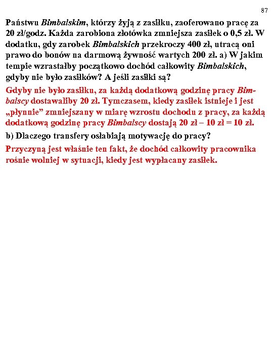 87 Państwu Bimbalskim, którzy żyją z zasiłku, zaoferowano pracę za 20 zł/godz. Każda zarobiona