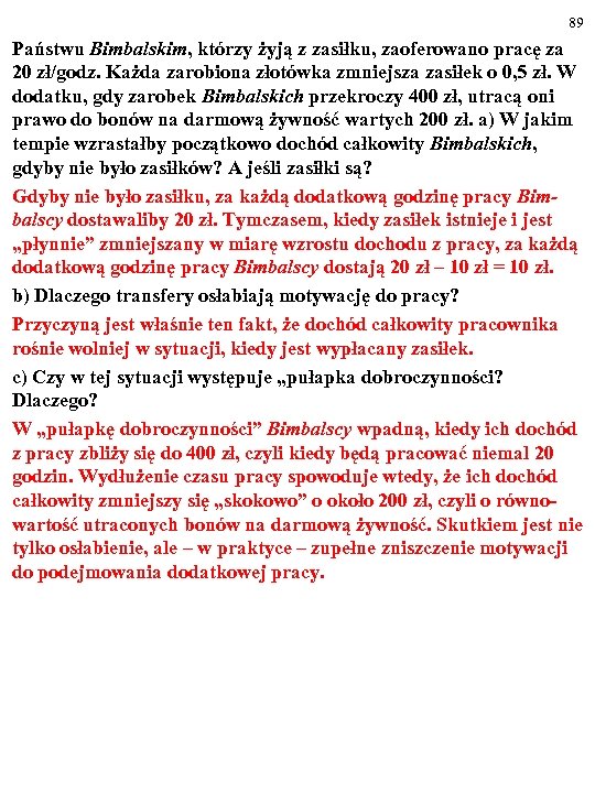 89 Państwu Bimbalskim, którzy żyją z zasiłku, zaoferowano pracę za 20 zł/godz. Każda zarobiona