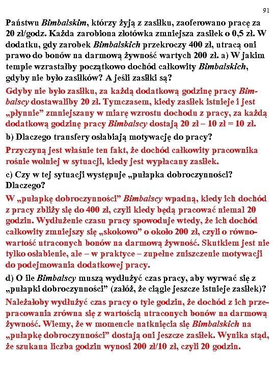 91 Państwu Bimbalskim, którzy żyją z zasiłku, zaoferowano pracę za 20 zł/godz. Każda zarobiona