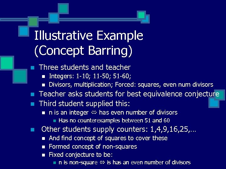 Illustrative Example (Concept Barring) n Three students and teacher n n Integers: 1 -10;