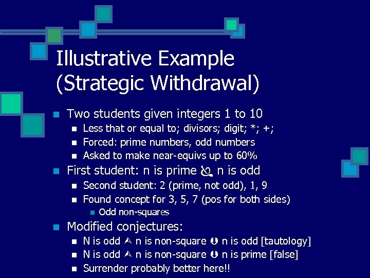 Illustrative Example (Strategic Withdrawal) n Two students given integers 1 to 10 n n