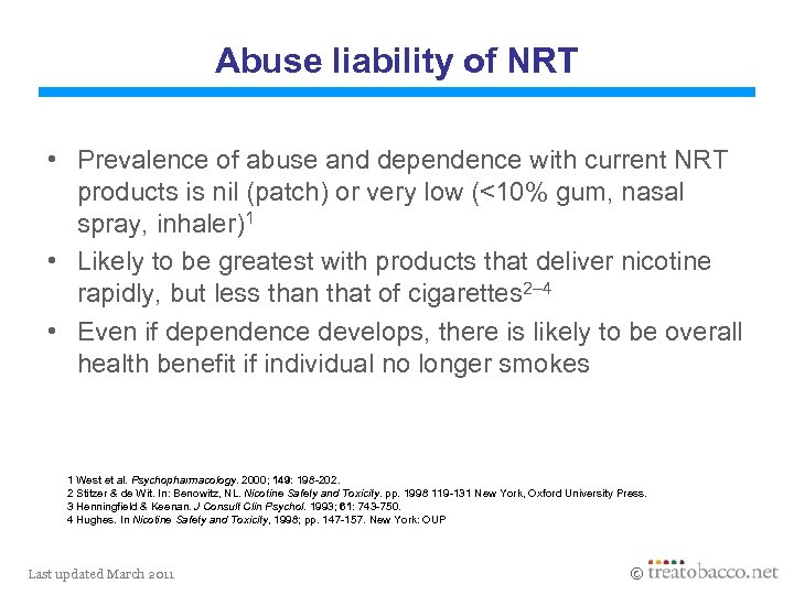 Abuse liability of NRT • Prevalence of abuse and dependence with current NRT products