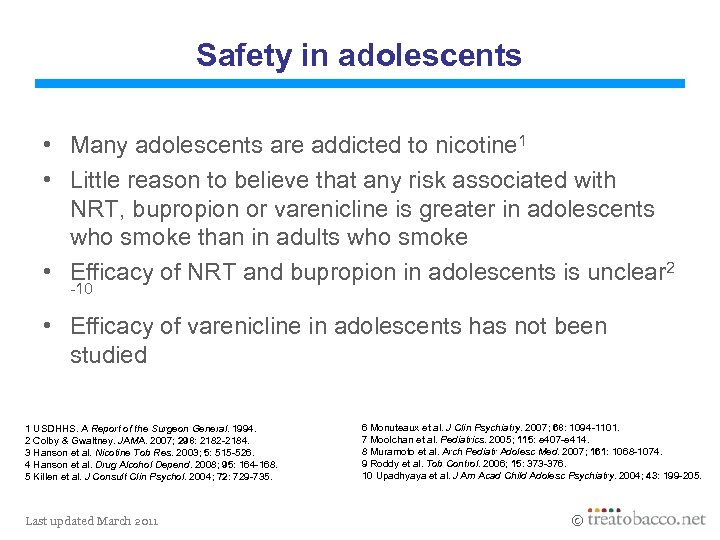 Safety in adolescents • Many adolescents are addicted to nicotine 1 • Little reason