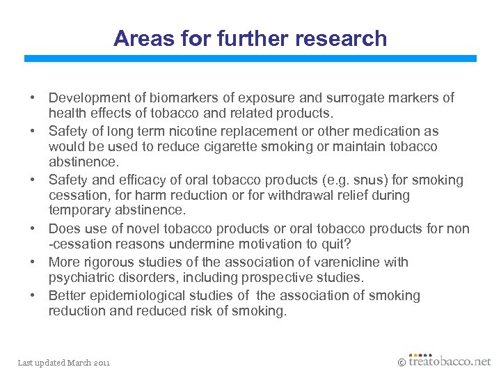 Areas for further research • Development of biomarkers of exposure and surrogate markers of