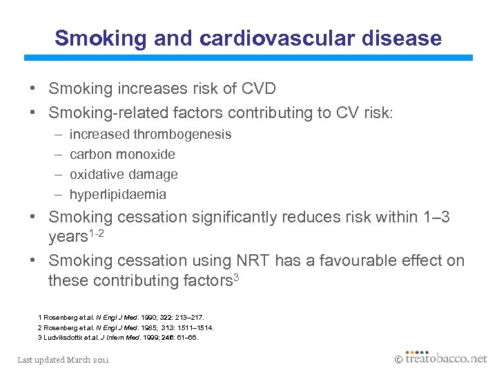 Smoking and cardiovascular disease • Smoking increases risk of CVD • Smoking-related factors contributing